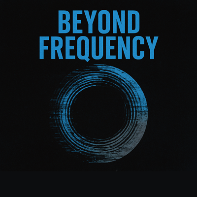 BEYOND FREQUENCY